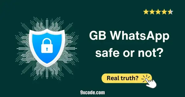 GB WhatsApp Safe or Not