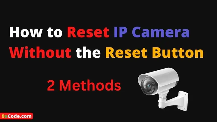 How to reset ip camera without button