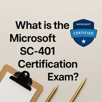 Pass the Microsoft SC-401 Certification Exam Complete Guide 2 What is Microsoft SC 401 certification exam